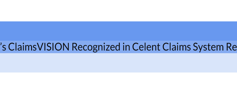 PCIS’s ClaimsVISION Recognized in Celent Claims System Report